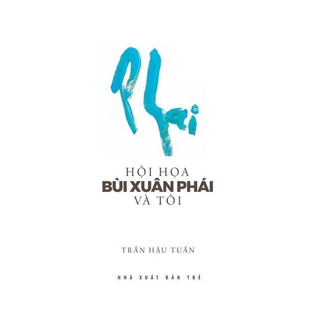 Sách - Hội Họa Bùi Xuân Phái Và Tôi