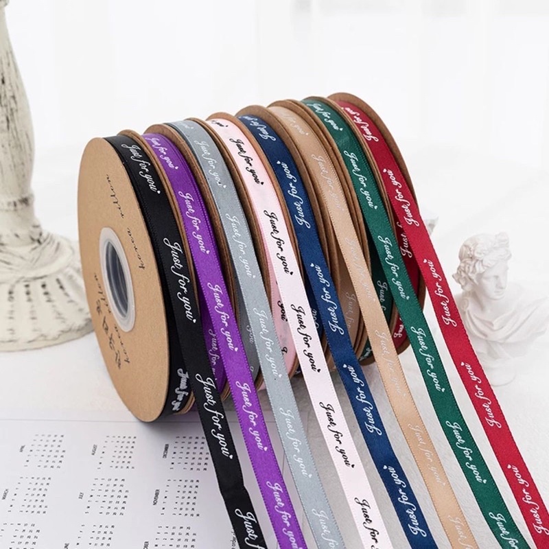 Ruy Băng Lụa 1cm Có Chữ Just For You Và Mẫu Trơn