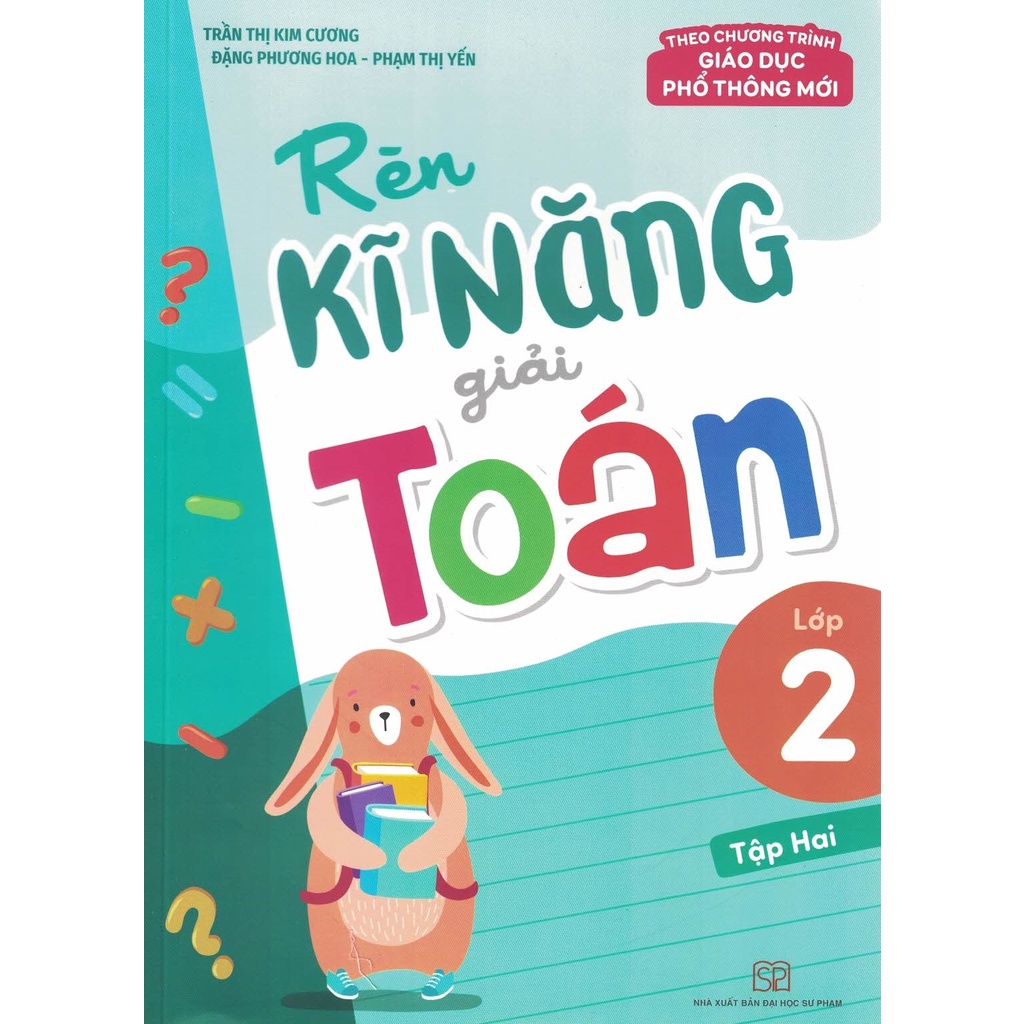 Sách - Rèn Kĩ Năng Giải Toán Lớp 2 - Tập Hai (Theo Chương Trình Giáo Dục Phổ Thông Mới)