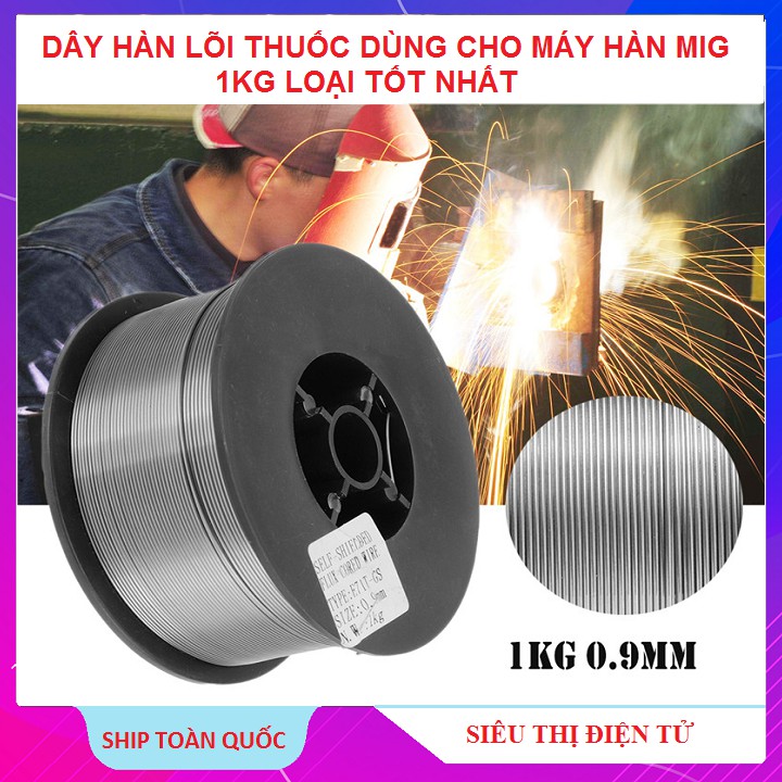 Cuộn Dây Hàn Lõi Thuốc, Cuộn 1Kg Loại Tốt Nhất - Dây Hàn Dùng Cho Máy Hàn mig