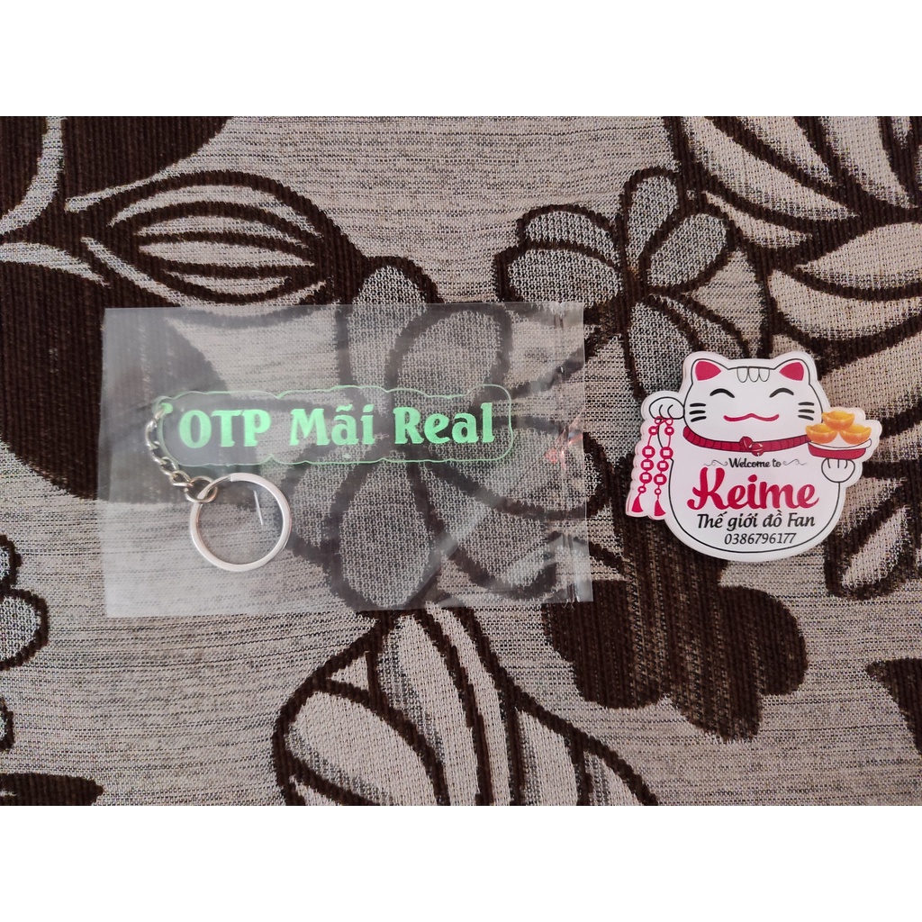 Móc khoá dạ quang OTP Mãi Real in chữ theo yêu cầu