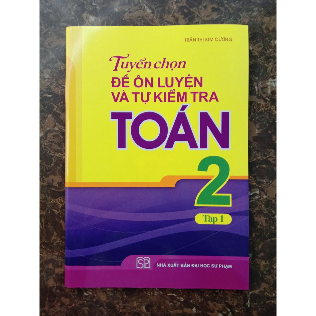 Sách - Tuyển Chọn Đề Ôn Luyện Và Tự Kiểm Tra Toán Lớp 2 Tập 1