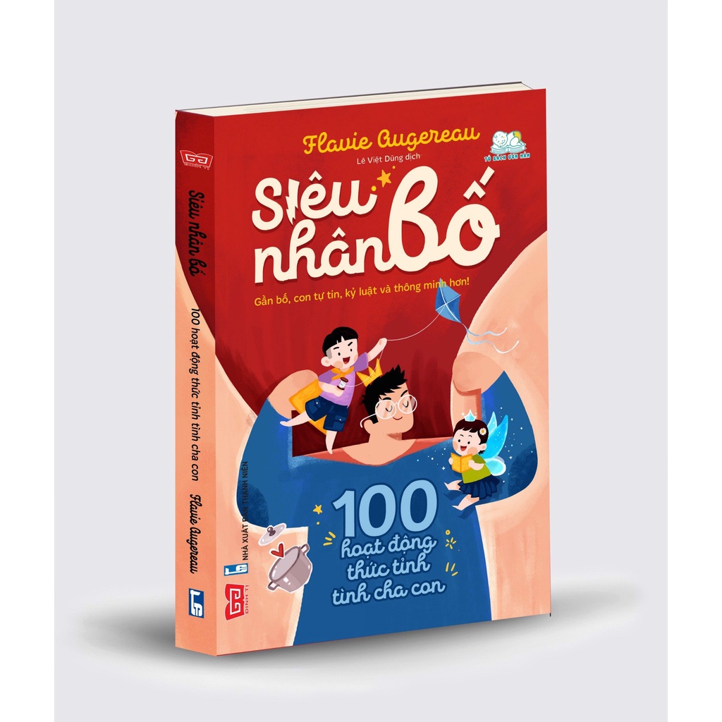 Sách - Siêu nhân bố! - 100 hoạt động thức tỉnh tình cha con - Sách nuôi dạy con dành cho cha mẹ