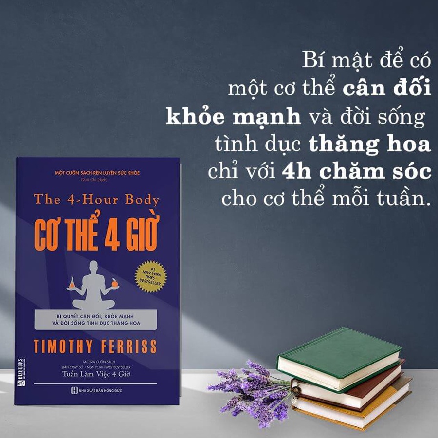 Sách Cơ thể 4 giờ: Bí quyết cân đối, khỏe mạnh và đời sống tình dục thăng hoa - The 4 hour body