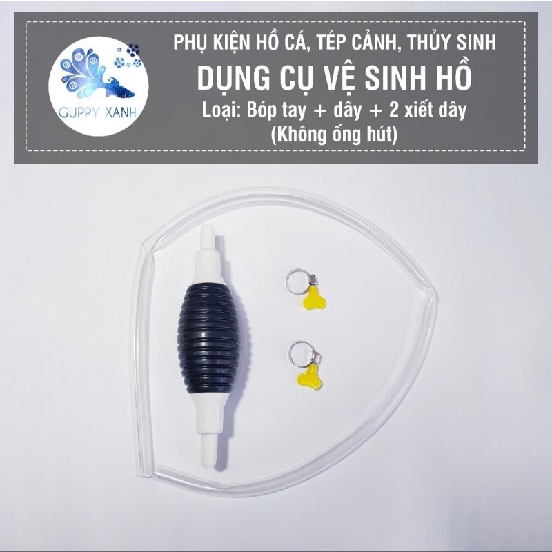 Bộ dụng cụ thay nước hồ cá, vệ sinh, hút thức ăn dư thừa cho hồ cá cảnh, thủy sinh, guppy, betta