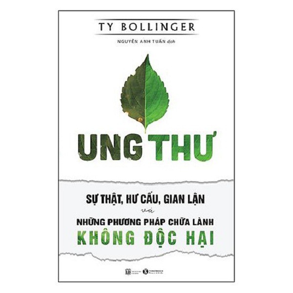 Sách  - Ung Thư - Sự Thật, Hư Cấu, Gian Lận Và Những Phương Pháp Chữa Lành Không Độc Hại