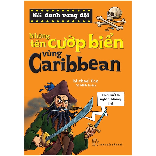 Sách Nổi Danh Vang Dội - Những Tên Cướp Biển Vùng Caribbean