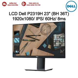 Mua Màn hình LCD Dell P2319H 23  1920x1080/ IPS/ 60Hz/ 8ms - Hàng chính hãng new 100% (BH 36T)