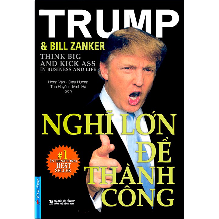 Sách - Combo Donal Trump ( Nghĩ Lớn Để Thành Công + Không Bao Giờ Là Đủ + Donal Trump Và Cô Bé Sài Gòn) - First News Tặn