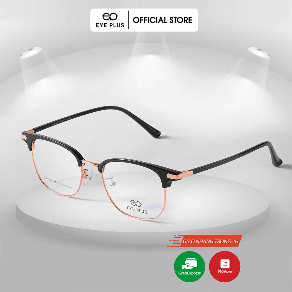 Gọng kính cận nam nữ thời trang EYE PLUS dáng vuông tròn chất liệu nhựa kết hợp kim loại cao cấp E450-H20044