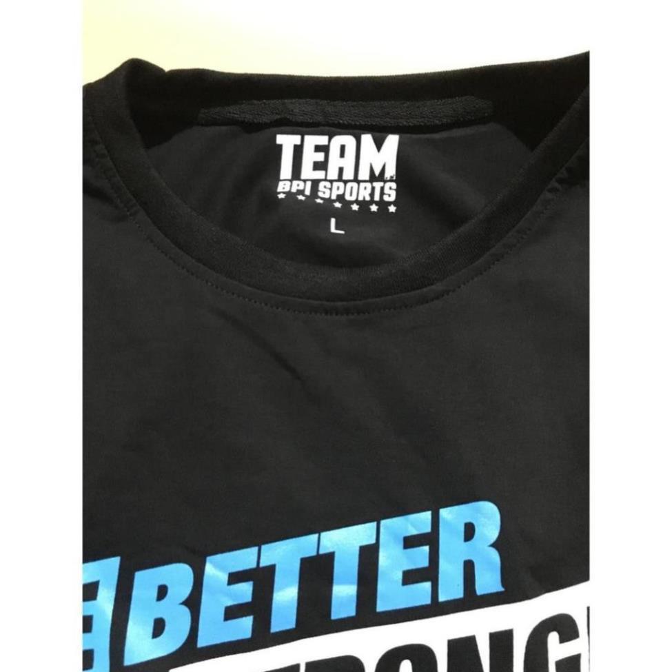 [GIÁ TỐT NHẤT] Áo Thun Thể Thao Giúp Nâng Cao Tinh Thần Tập luyện Thương Hiệu Bpi Sports &quot;Be Better Be Strong&quot; TPBS