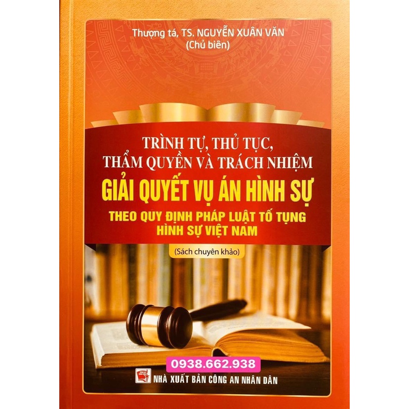TRÌNH TỰ, THỦ TỤC, THẨM QUYỀN VÀ TRÁCH NHIỆM GIẢI QUYẾT VỤ ÁN HÌNH SỰ