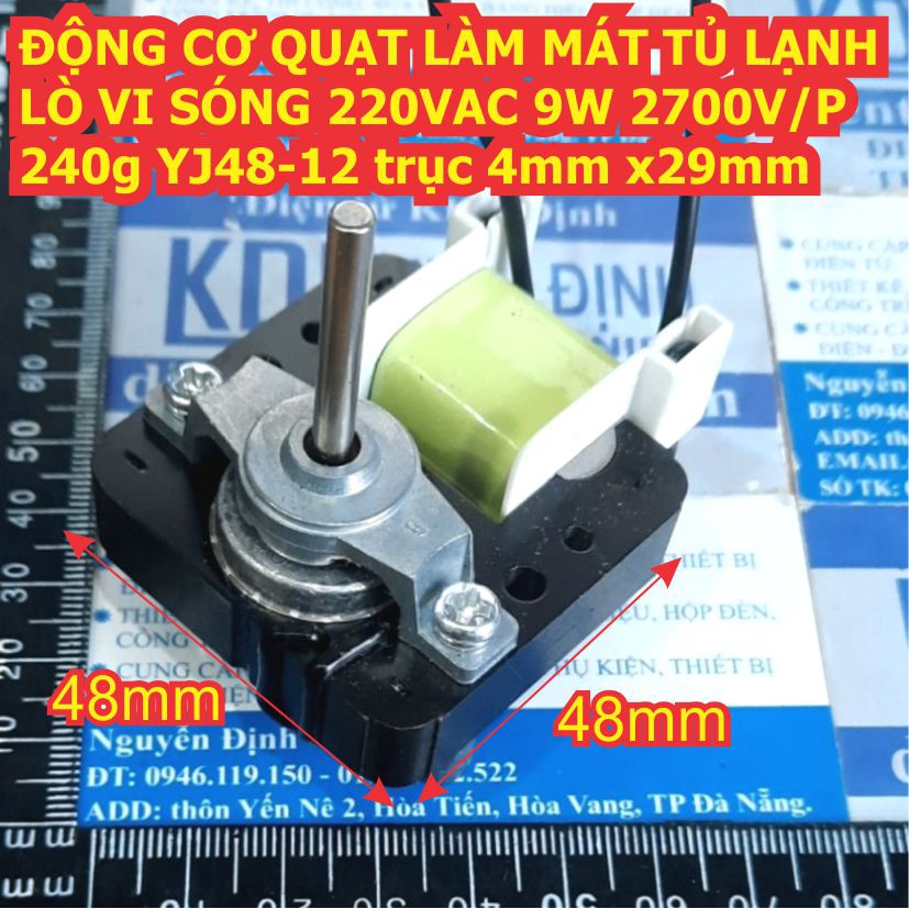 ĐỘNG CƠ QUẠT LÀM MÁT TỦ LẠNH LÒ VI SÓNG 220VAC 9W 2700V/P 240g YJ48-12 trục 4mm x29mm kde5780