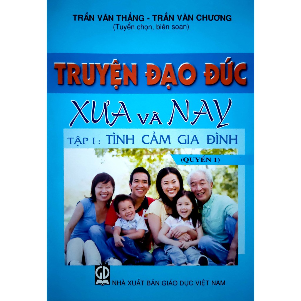 Sách - Truyện Đạo Đức Xưa và Nay - Tập I: Tình cảm gia đình