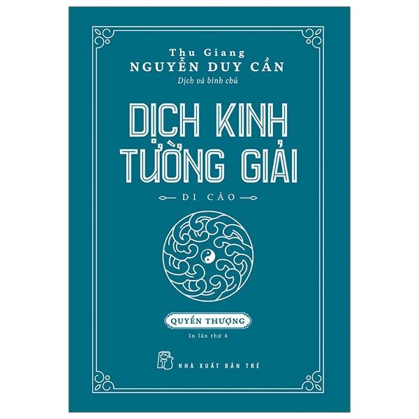 Sách - Dịch Kinh Tường Giải (Di Cảo): Quyển Thượng