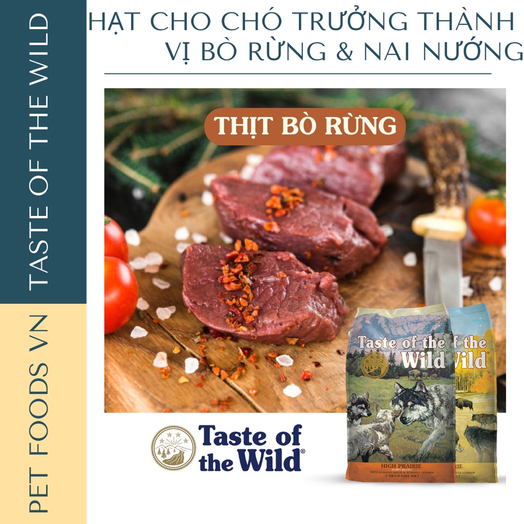 Hạt cho chó TASTE OF THE WILD High Prairie 12kg vị Bò Rừng &amp; Nai Nướng