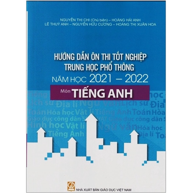 Sách - Hướng dẫn ôn thi tốt nghiệp trung học phổ thông quốc gia năm học 2021 - 2022 môn Tiếng Anh