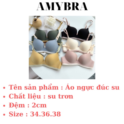 Áo Ngực Đúc Su Trơn Mút Dày - Áo Lót Nữ Không Gọng Cao Cấp Tôn Vòng 1 Siêu Đỉnh AMYBRA  A729