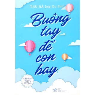 Sách - Buông Tay Để Con Bay