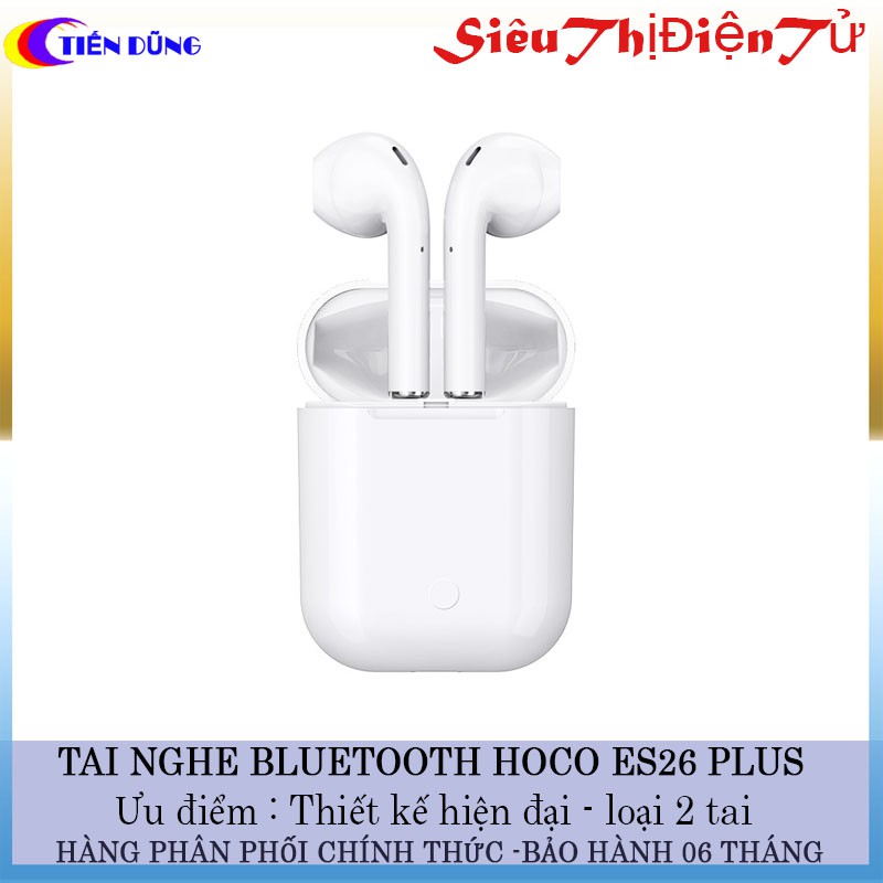 TAI NGHE HOCO ES26 PLUS - TAI NGHE BLUETOOTH CAO CẤP - TAI NGHE KHÔNG DÂY TỰ KẾT NỐI KHI MỞ TAI NGHE - TAI NGHE HAY