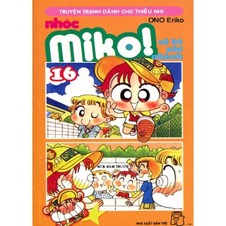 Sách Nhóc Miko: Cô Bé Nhí Nhảnh Tập 16 8934974166726