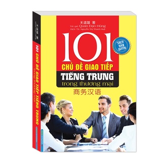 Sách - 101 chủ đề giao tiếp tiếng Trung trong thương mại (bìa mềm) Tặng Kèm Bookmark
