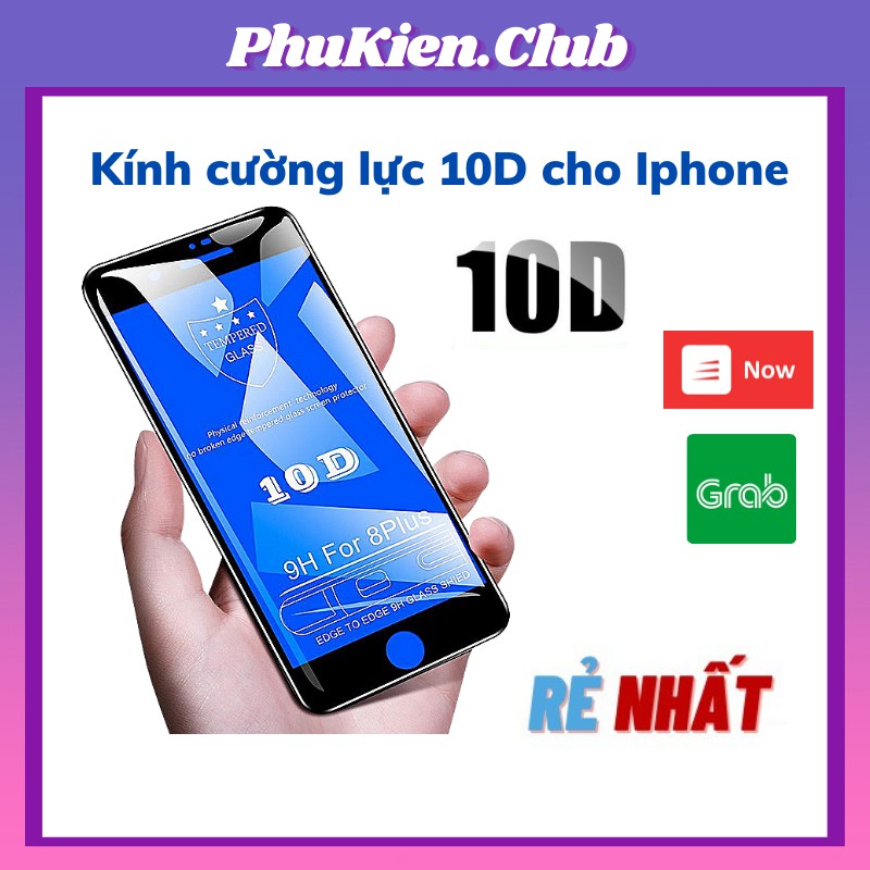 Kính cường lực 10D-dán full màn hình chống va đập dành cho dòng 6 6S 7 8 Plus X XS MAX XR 11 12 Pro Max