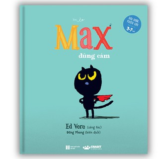 Sách - Mèo Max Dũng Cảm - Dành cho bé 3 - 7 tuổi - Crabit Kidbooks