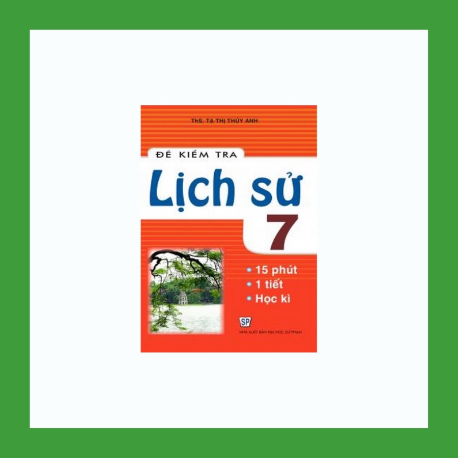 Sách - Đề Kiểm Tra Lịch Sử 7