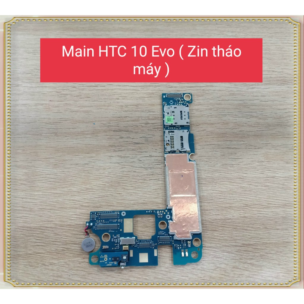 Main HTC 10 Evo ( Zin tháo máy)