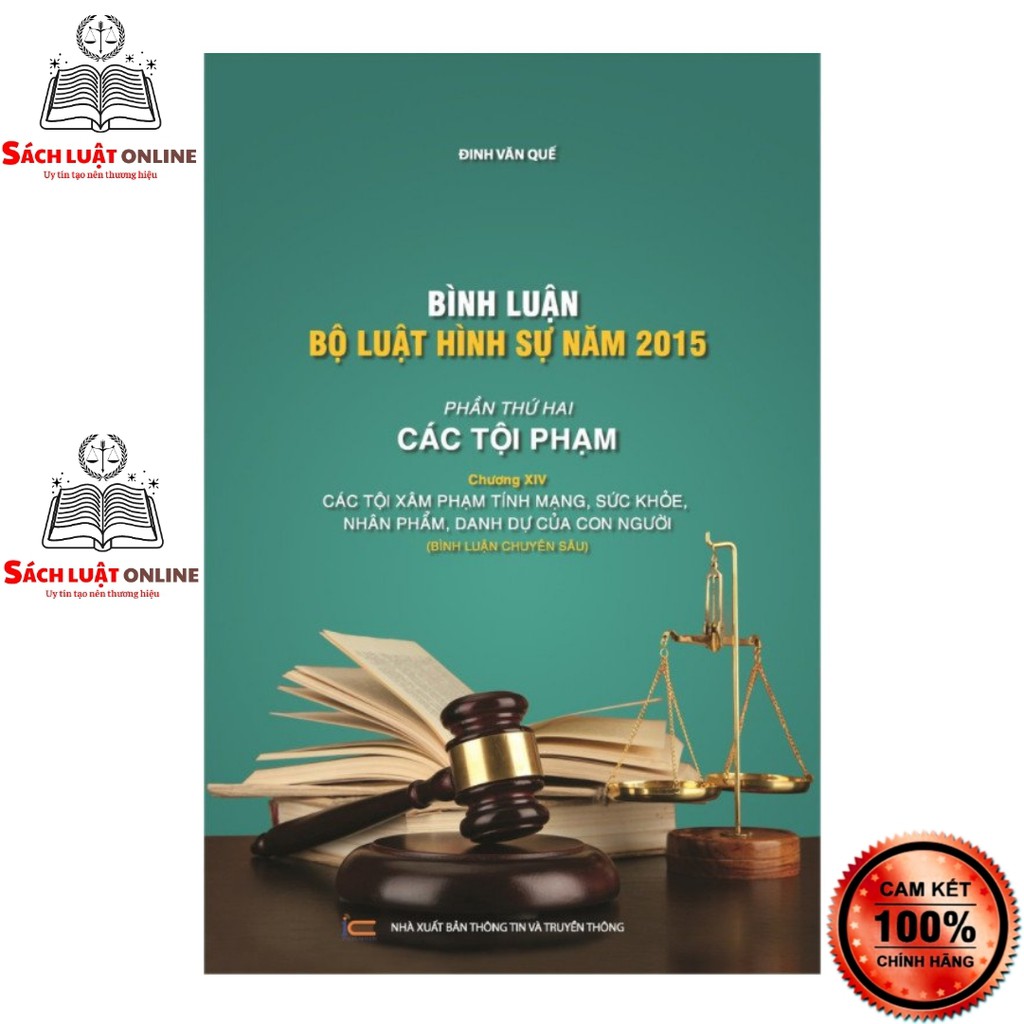 Sách - Bình Luận Bộ Luật Hình Sự Năm 2015 - Chương XIV: Các tội xâm phạm tính mạng, sức khỏe, nhân phẩm, danh dự của con