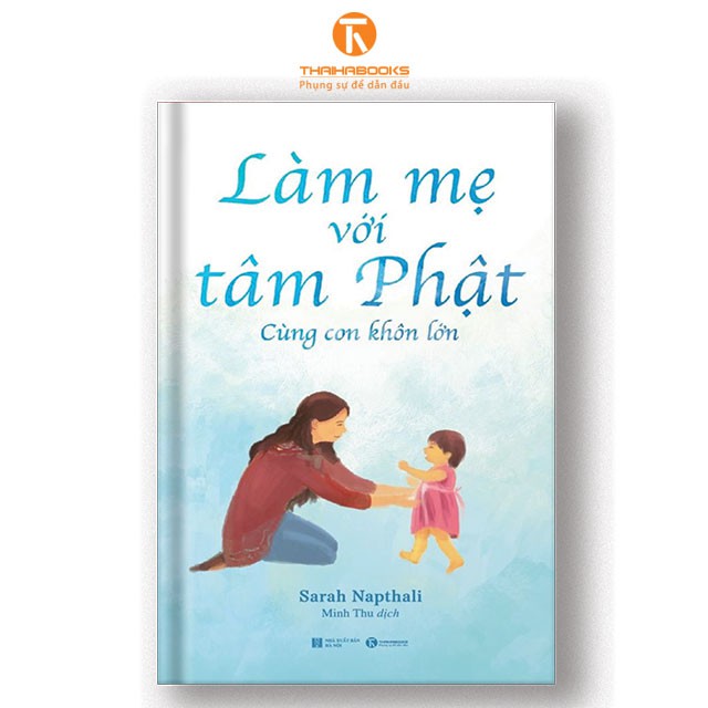 Sách - Làm mẹ với tâm Phật – Cùng con khôn lớn