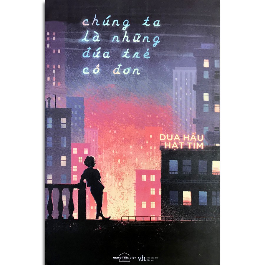 Sách - Chúng Ta Là Những Đứa Trẻ Cô Đơn (Kèm Bookmark) | BigBuy360 - bigbuy360.vn