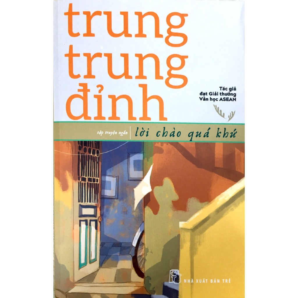 Sách - Trung Trung Đỉnh - Lời Chào Quá Khứ - NXB Trẻ