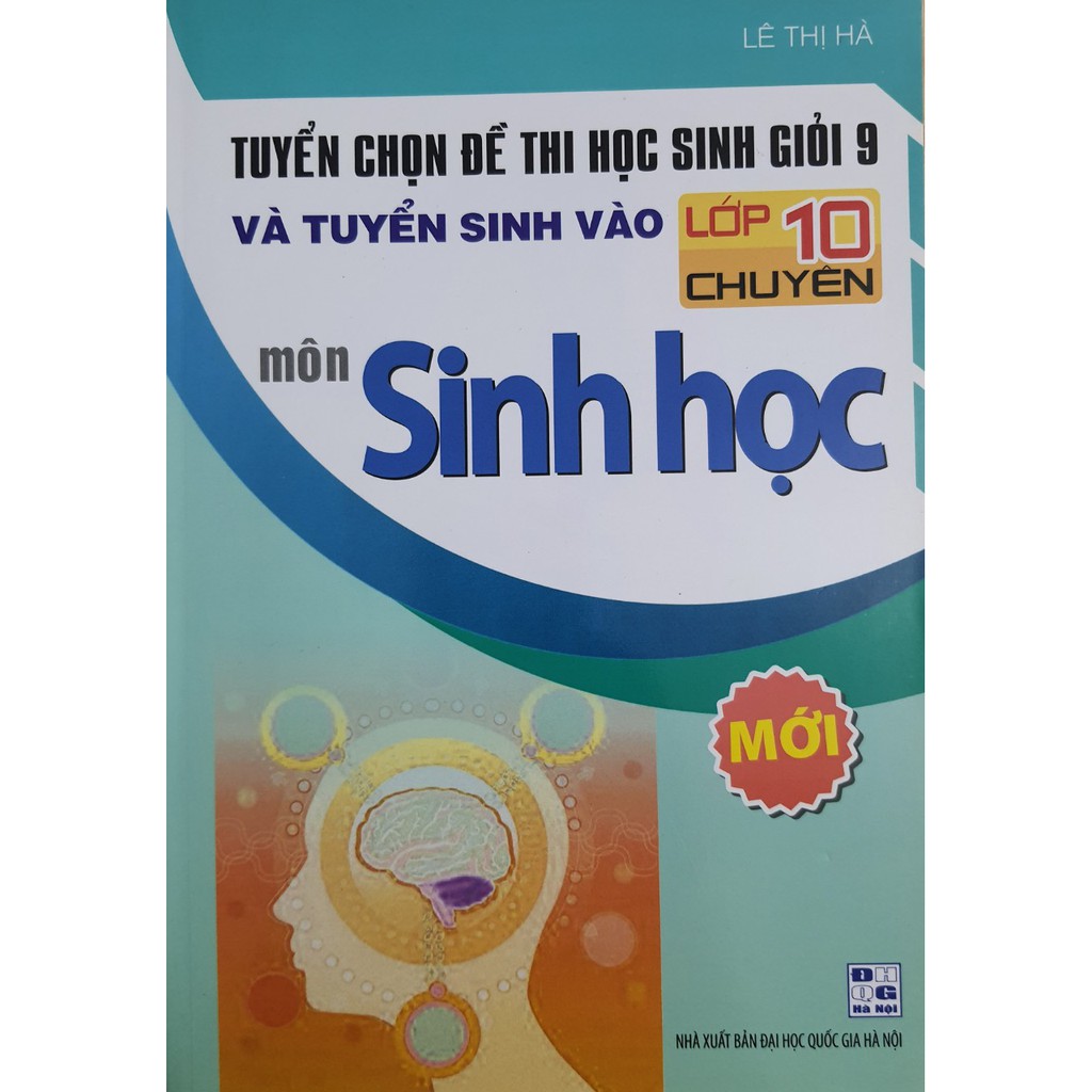 Sách - Tuyển chọn đề thi học sinh giỏi 9 và tuyển sinh vào lớp 10 chuyên môn Sinh Học | BigBuy360 - bigbuy360.vn