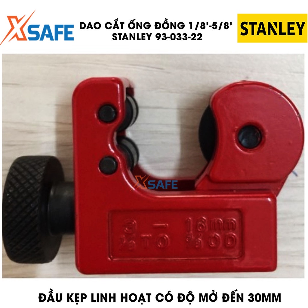 Dao cắt ống STANLEY 93-033-22 khả năng cắt từ 3-22mm hợp kim thép cứng cáp, cắt nhiều loại ống