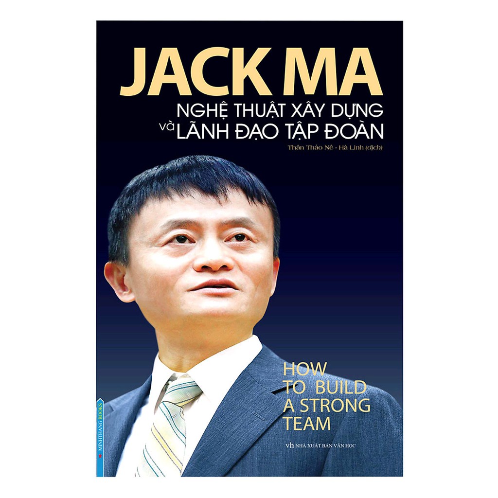 Sách - Jack Ma: Nghệ thuật xây dựng và lãnh đạo tập đoàn