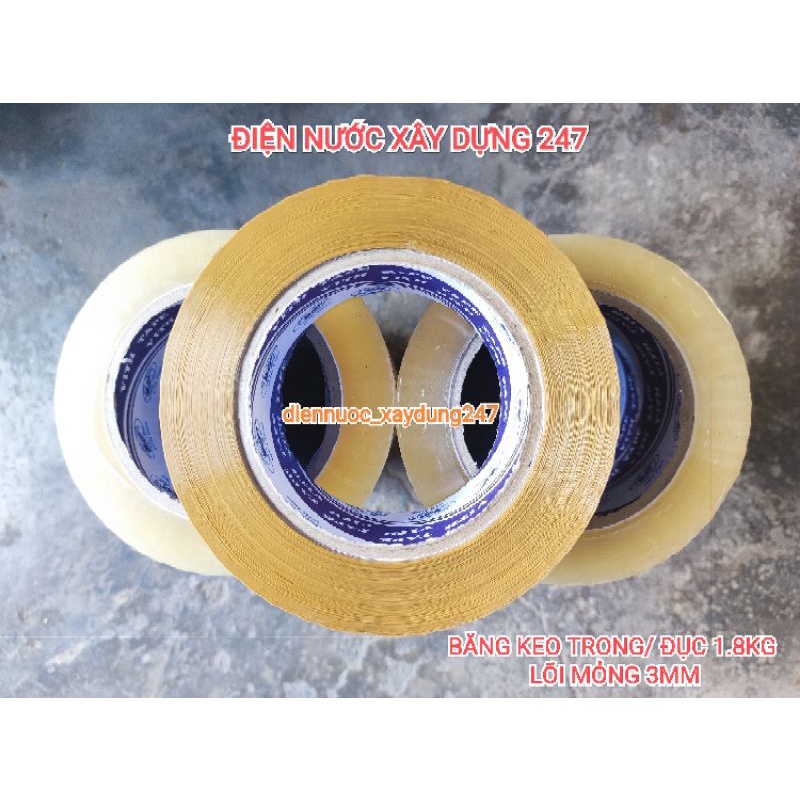 Băng Keo Trong / Đục 200ya 1.8KG/cây - lõi mỏng 3li ( HÌNH THẬT 100% KÉO ẢNH )