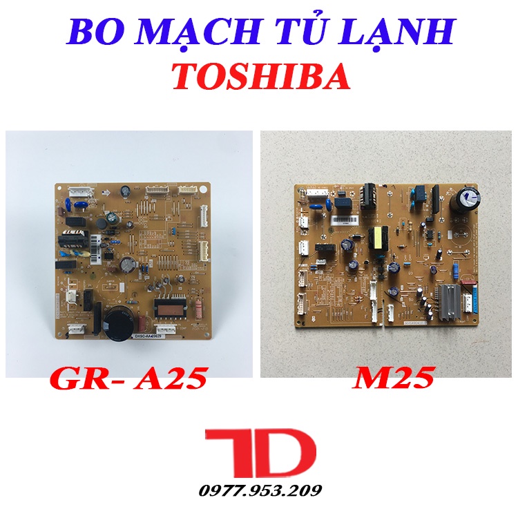 Bo Mạch Tủ Lạnh TOSHIBA M25, GR- A25 / A28 / B22 / B31 chính …