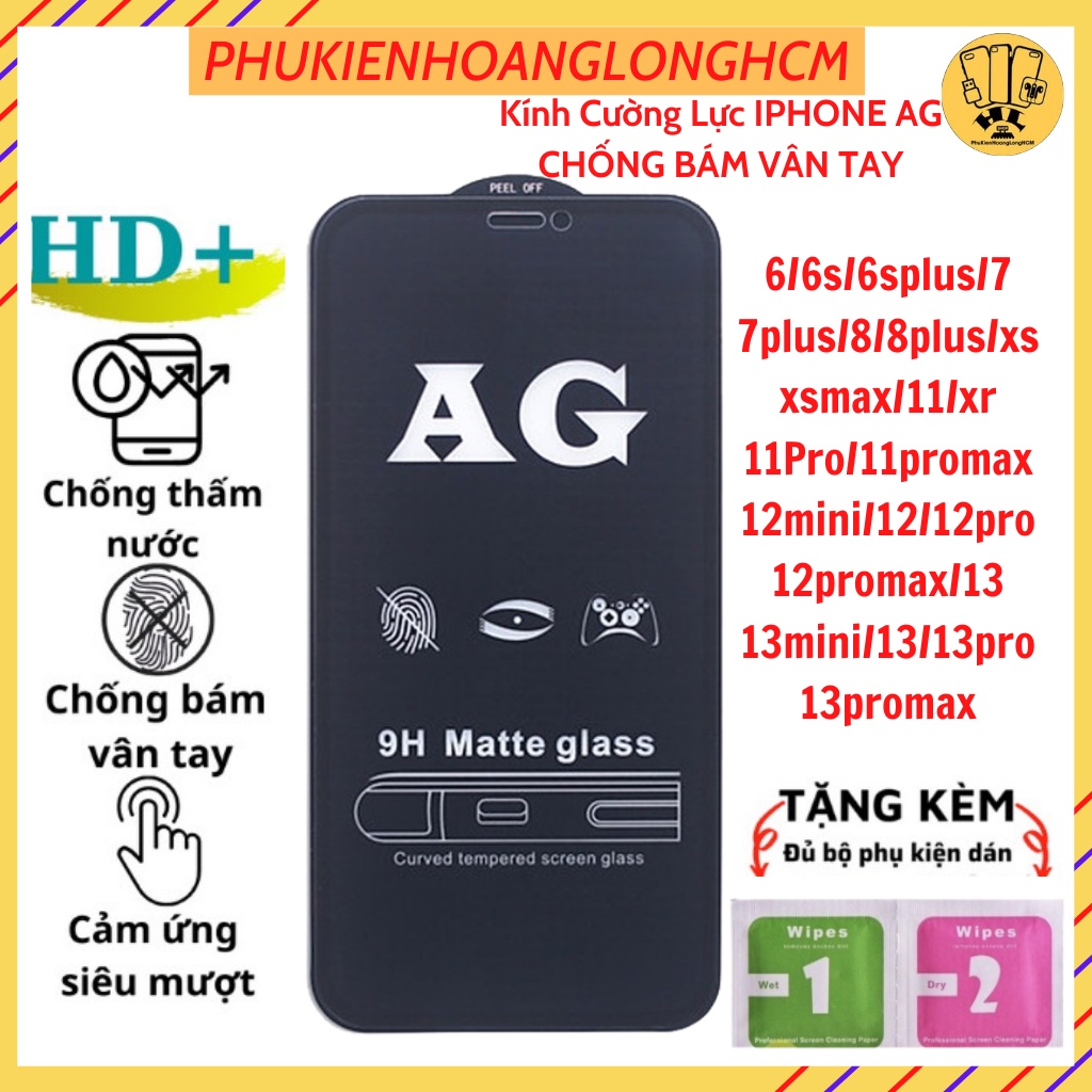 Kính cường lực IPHONE AG chống bám vân tay 5/5s/6/6s/7/7plus/8/8plus/plus/x/xr/xs/11/12/pro/max