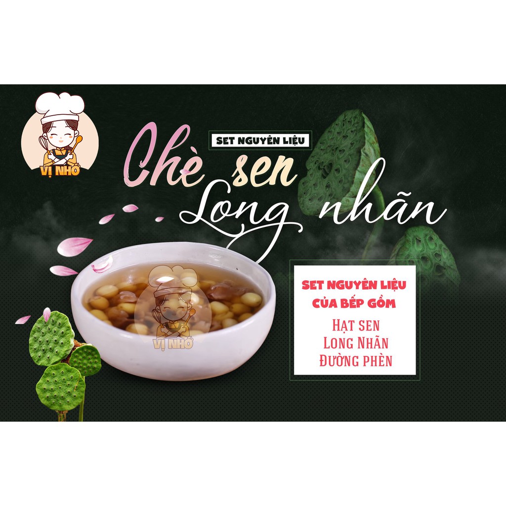 Chè Sen Long Nhãn (SET Lớn) Kèm 10 Loại Nguyên Liệu Và Công Thức - VỊ NHỚ | BigBuy360 - bigbuy360.vn