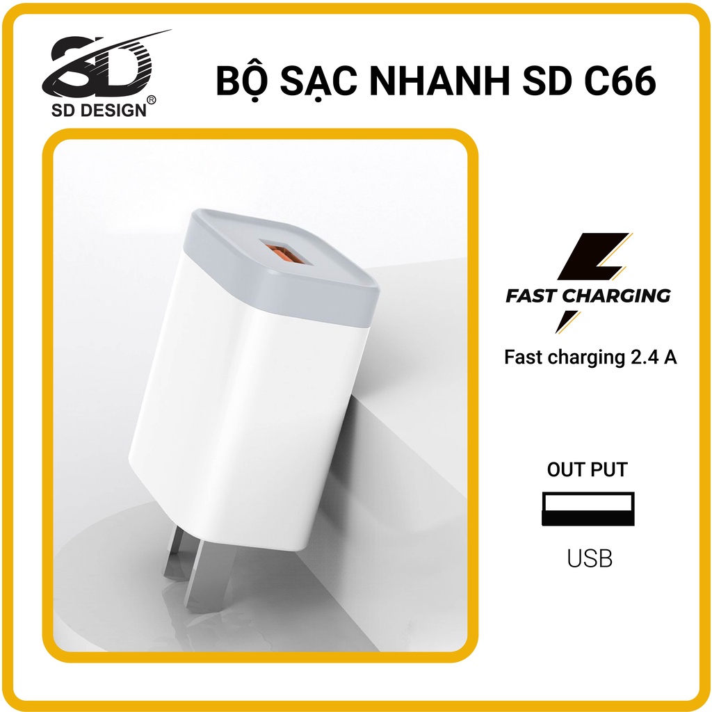 Bộ Củ + cáp sạc SD DESIGN C66 chính hãng sạc nhanh an toàn cho điện thoại Android,Iphone