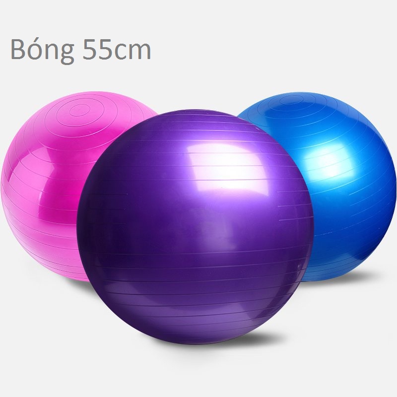Bóng Tập Yoga Cao Cấp  Chống Nổ Bóng 55cm Dày 2mm (Tặng bơm bóng và phụ kiện)