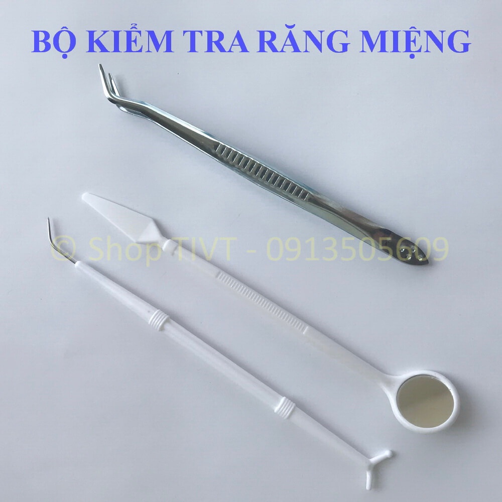Bộ kiểm tra răng miệng, gương nha, nhíp gắp, theo dõi kiểm tra miẹng thường xuyên để phòng ngừa bệnh răng miêng-TIVT