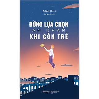 New - Đừng lựa chọn an nhàn khi còn trẻ