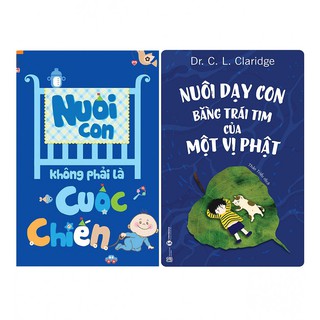 Combo Nuôi dạy con bằng trái tim của một vị Phật + Nuôi Con Không Phải Là Cuộc Chiến
