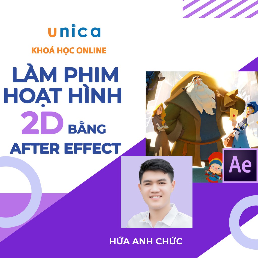 FULL khóa học DỰNG PHIM - Xây dựng phim hoạt hình 2D chuyên nghiệp bằng After Effect UNICA.VN