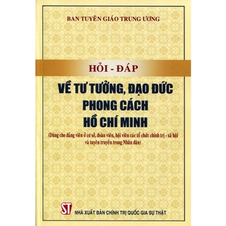 Hỏi - đáp về tư tưởng, đạo đức, phong cách Hồ Chí Minh