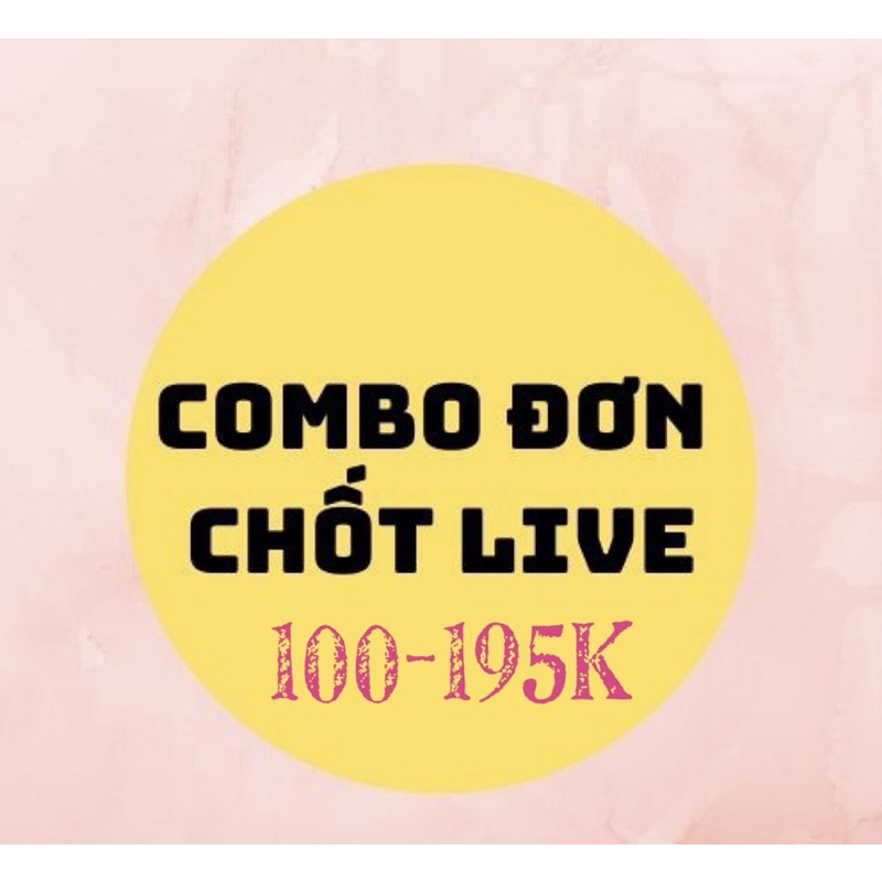 COMBO CHỐT LIVE 100-195K