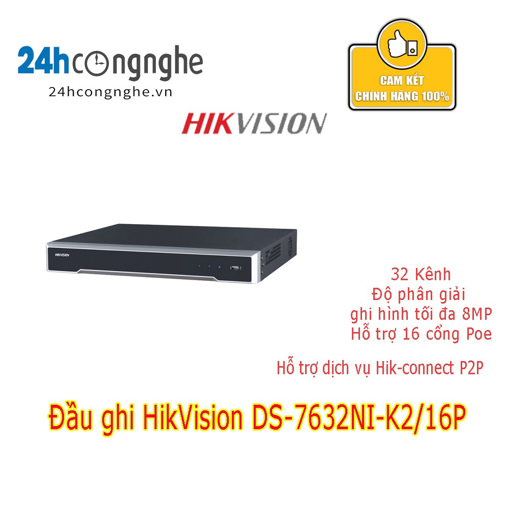 Đầu ghi 32 kênh Hikvision DS-7632NI-K2/16P ( 16 Port POE )